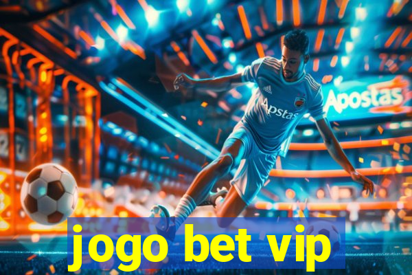 jogo bet vip