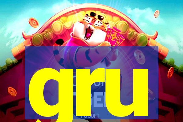 gru