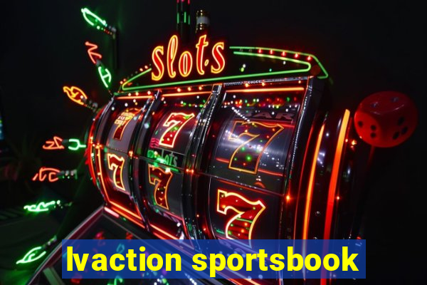 lvaction sportsbook