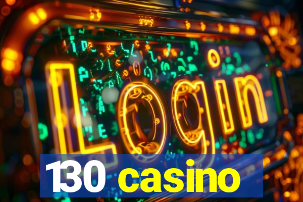 130 casino