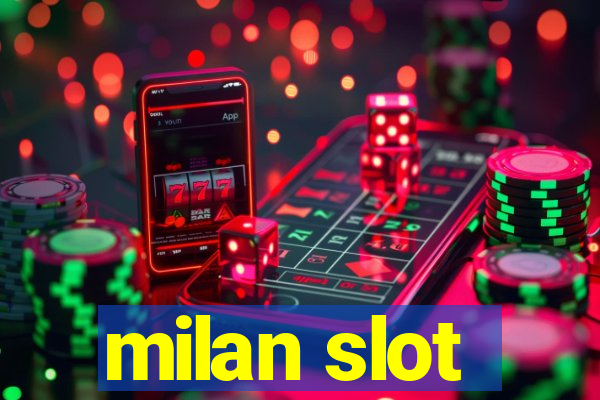 milan slot