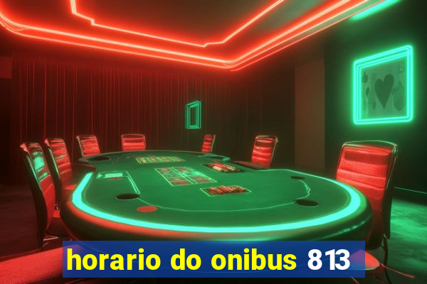 horario do onibus 813