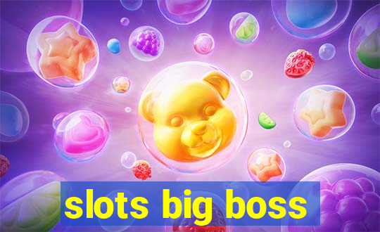 slots big boss