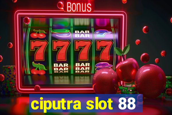 ciputra slot 88