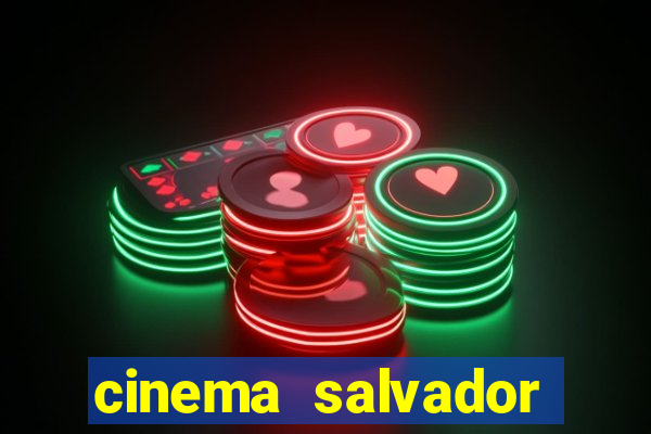 cinema salvador shopping norte