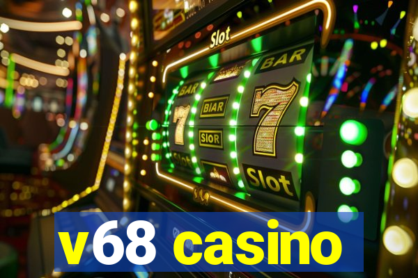 v68 casino