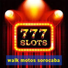 walk motos sorocaba