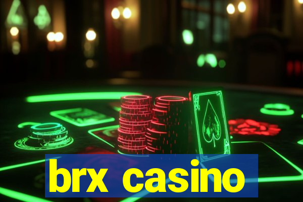 brx casino