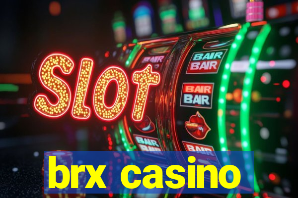 brx casino