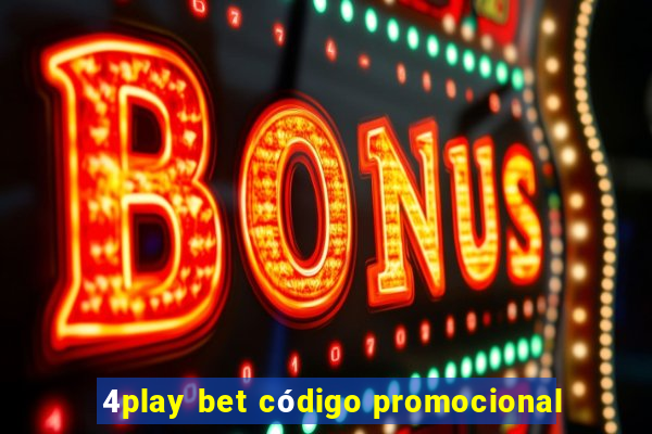 4play bet código promocional