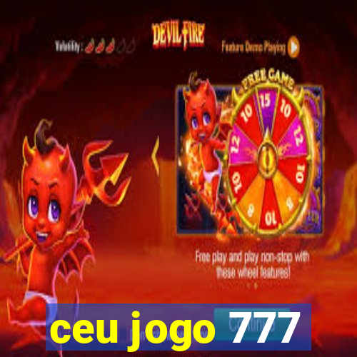 ceu jogo 777