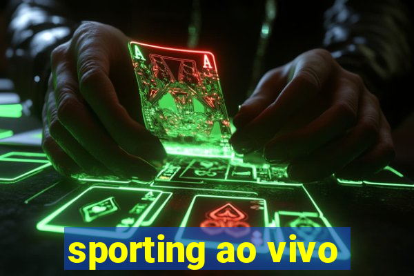 sporting ao vivo