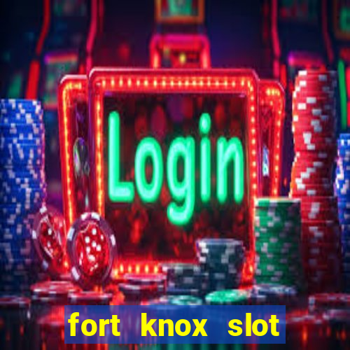 fort knox slot machine review