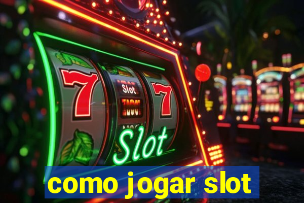 como jogar slot