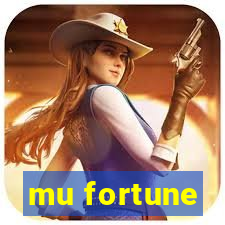 mu fortune