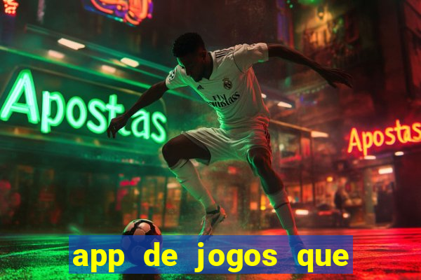 app de jogos que ganha dinheiro