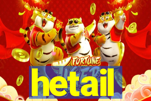 hetail