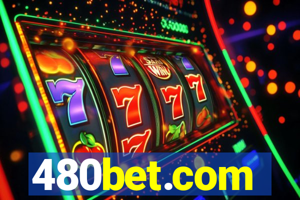 480bet.com