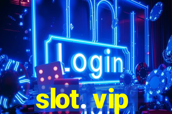 slot. vip