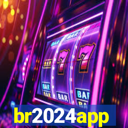 br2024app