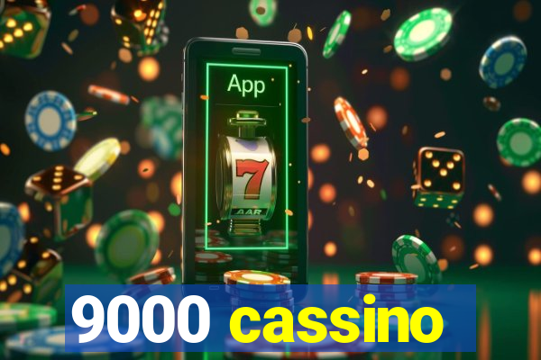 9000 cassino