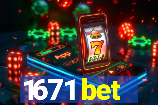 1671 bet