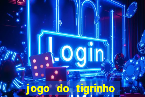 jogo do tigrinho aposta 1 real