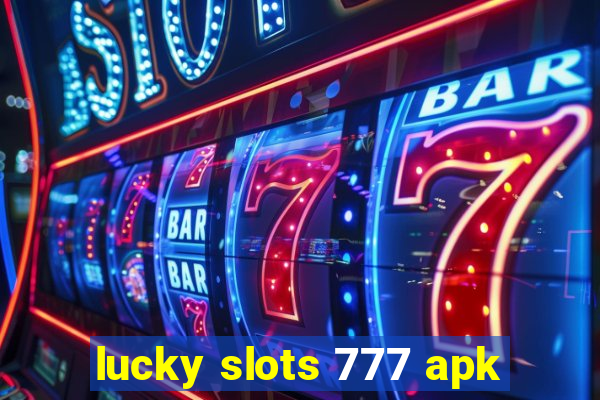 lucky slots 777 apk