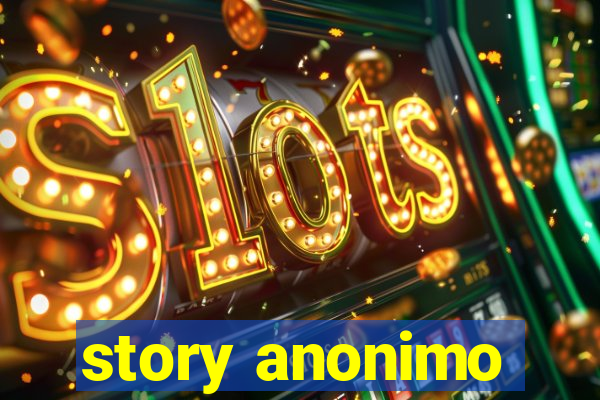 story anonimo