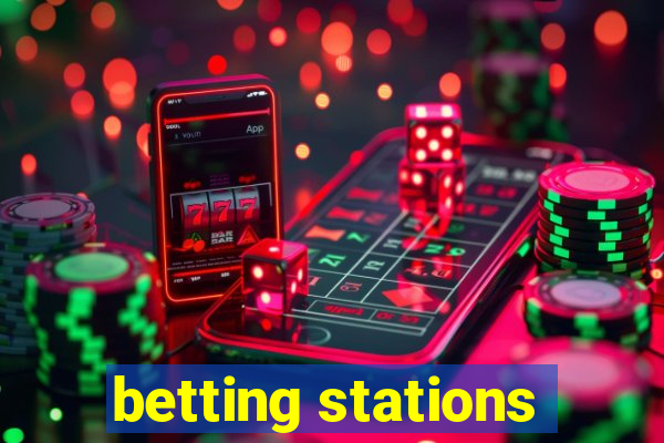 betting stations