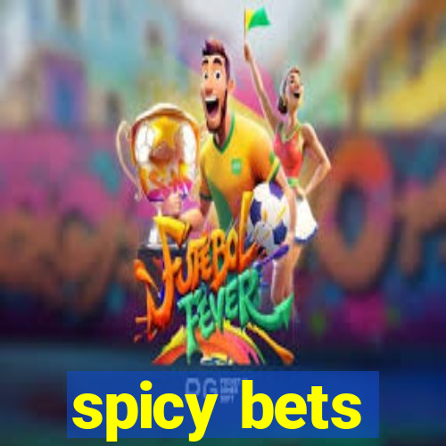 spicy bets