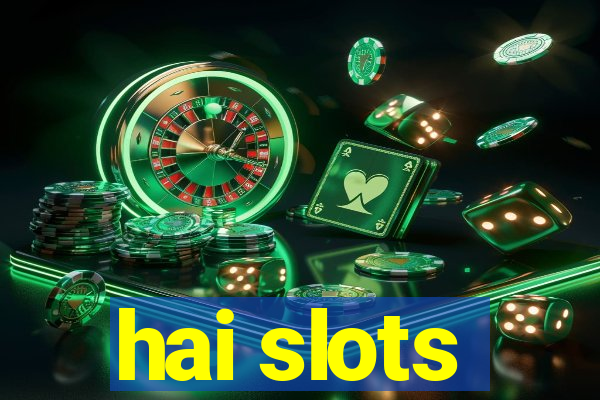 hai slots