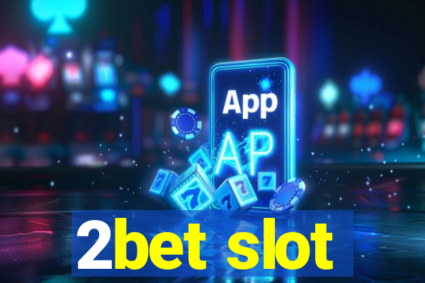 2bet slot