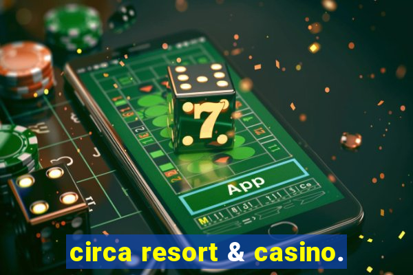 circa resort & casino.