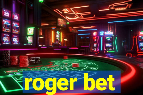 roger bet