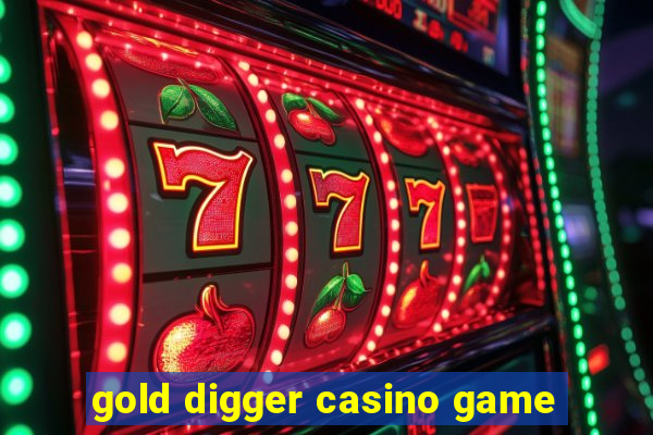 gold digger casino game