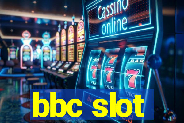 bbc slot