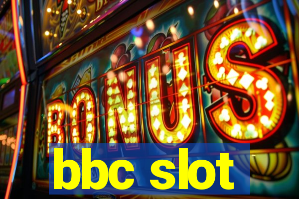 bbc slot