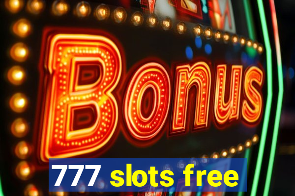 777 slots free