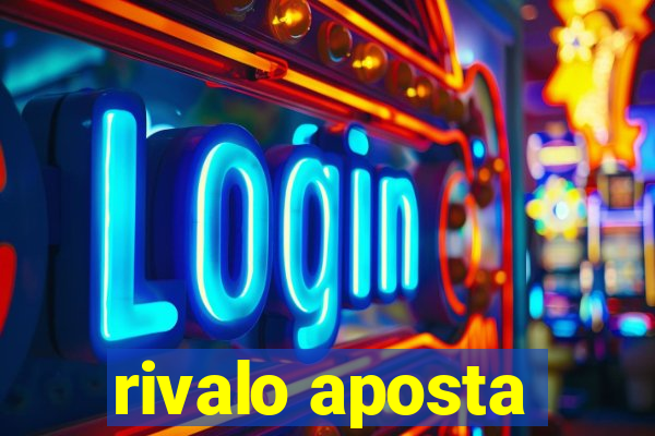 rivalo aposta