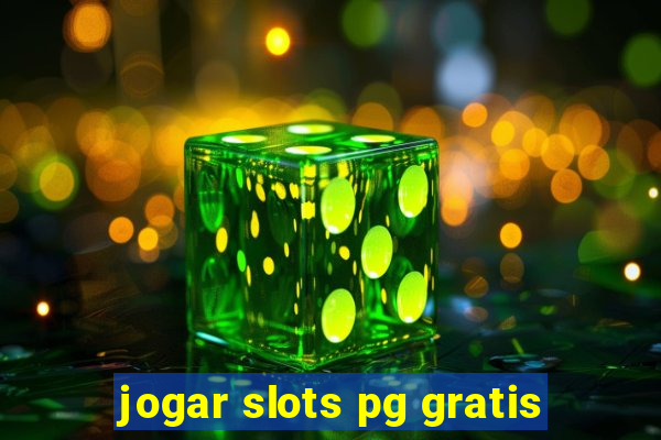 jogar slots pg gratis