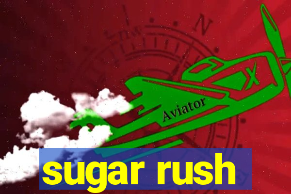 sugar rush