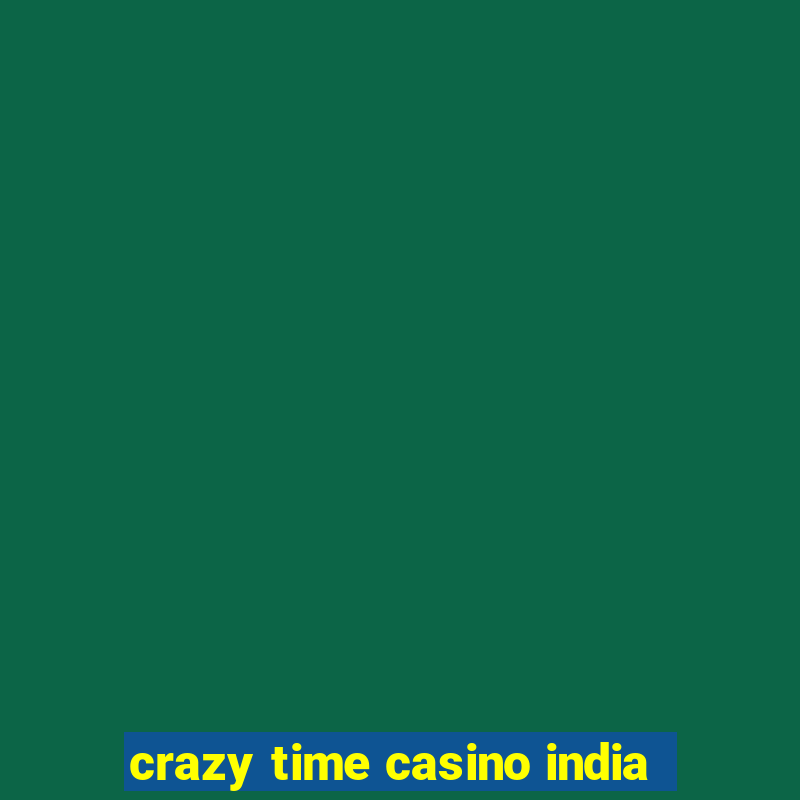 crazy time casino india