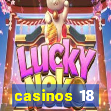 casinos 18