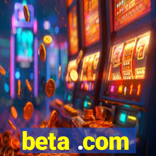 beta .com