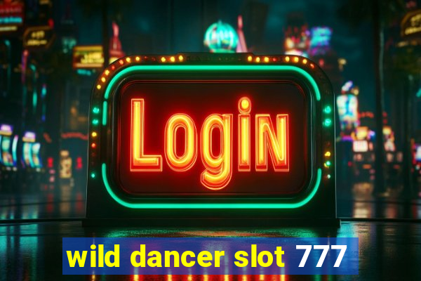 wild dancer slot 777