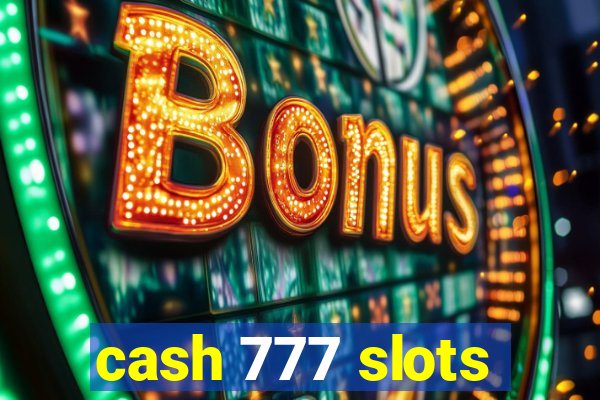 cash 777 slots