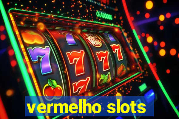 vermelho slots