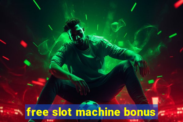 free slot machine bonus