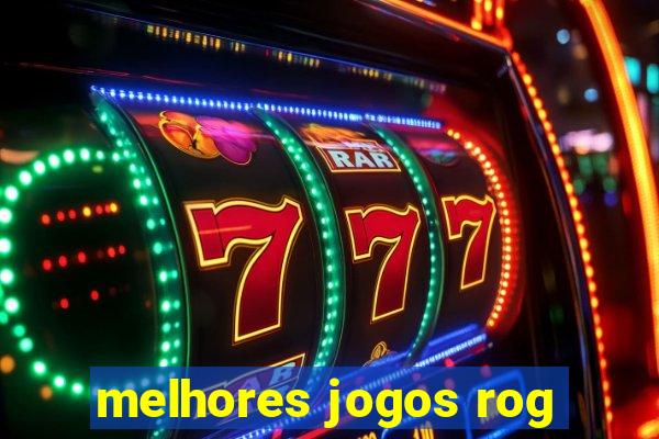 melhores jogos rog